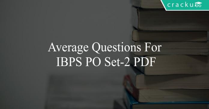 average questions for ibps po set-2 pdf