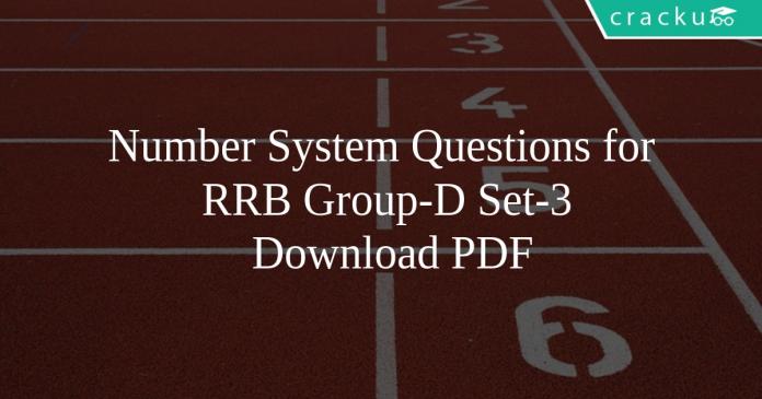 Number System Questions for RRB Group-D Set-3 PDF