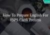 How To Prepare English For IBPS Clerk Prelims