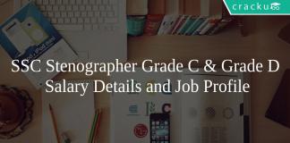 SSC Stenographer Grade C & Grade D Salary Details and Job Profile 