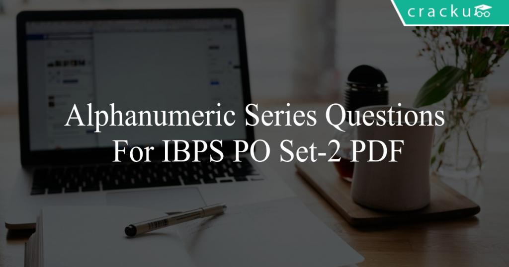 Alphanumeric Series Questions For IBPS PO Set-2 PDF - Cracku