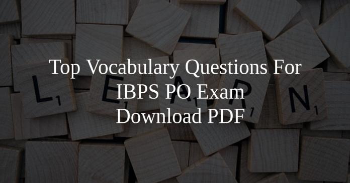 Top Vocabulary Questions For IBPS PO Exam