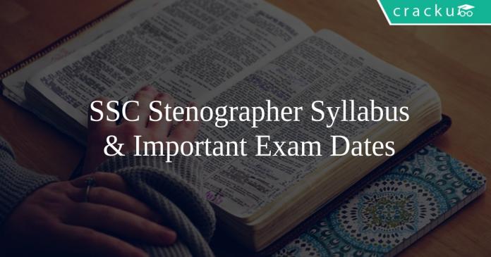 SSC Stenographer Syllabus & Important Exam Dates