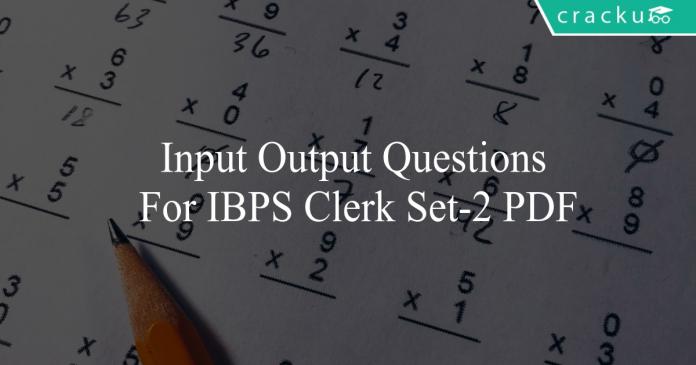 input output questions for ibps clerk set-2 pdf