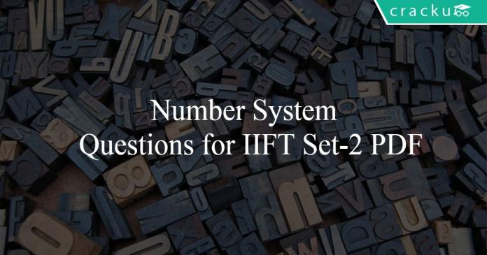 Number System Questions for IIFT Set-2 PDF