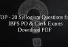 TOP - 20 Syllogism Questions for IBPS PO & Clerk Exams