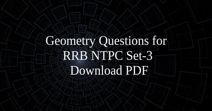 Geometry Questions for RRB NTPC Set-3 PDF