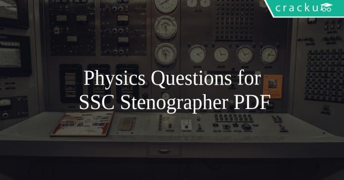 Physics Questions for SSC Stenographer PDF