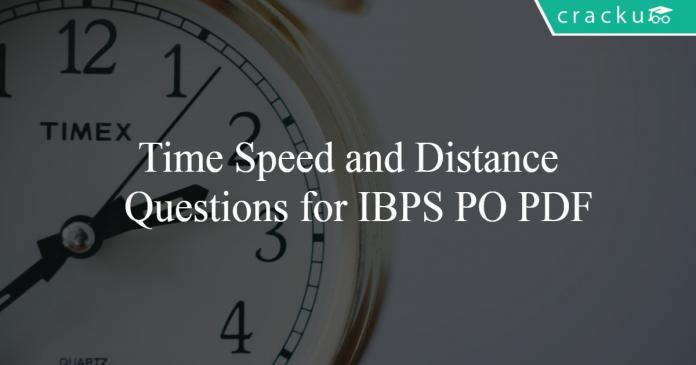 Time Speed and Distance Questions for IBPS PO PDF
