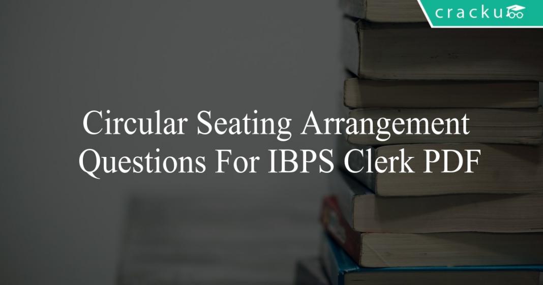 Circular Seating Arrangement Questions For IBPS Clerk PDF Cracku