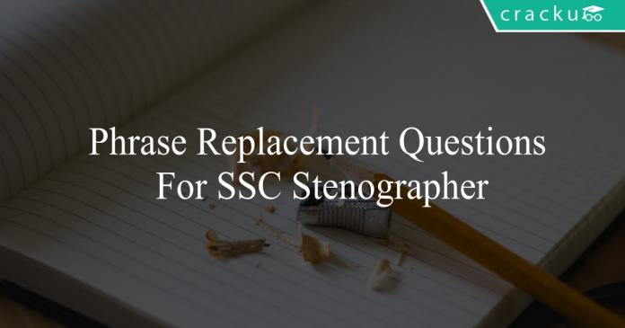 phrase replacement questions for ssc stenographer