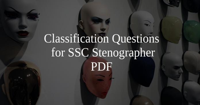 Classification Questions for SSC Stenographer PDF