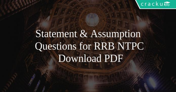 Statement & Assumption Questions for RRB NTPC PDF