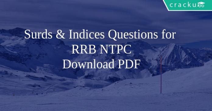 Surds & Indices Questions for RRB NTPC PDF