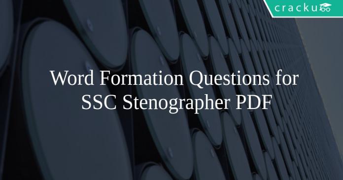 Word Formation Questions for SSC Stenographer PDF
