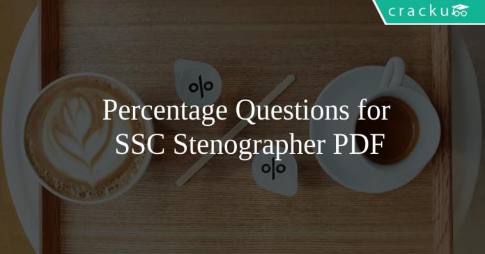 Percentage Questions for SSC Stenographer PDF