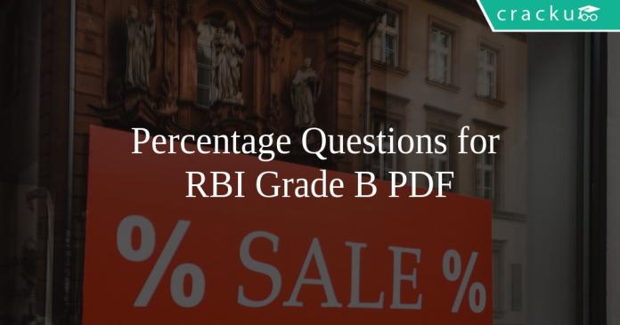 Percentage Questions for RBI Grade B PDF