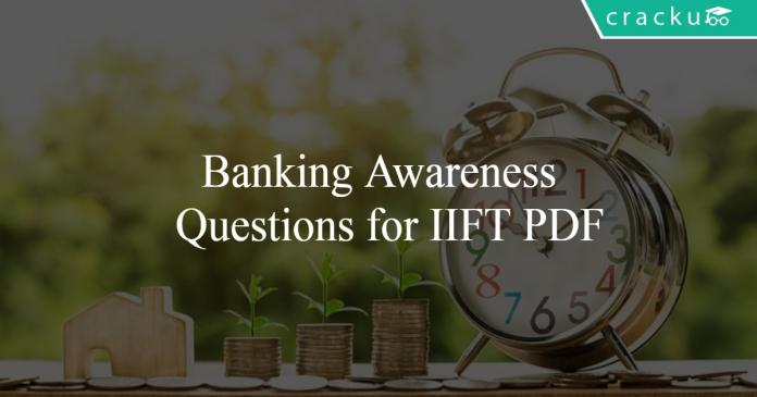 Banking Awareness Questions for IIFT PDF
