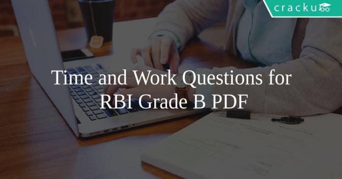 Time and Work Questions for RBI Grade B PDF