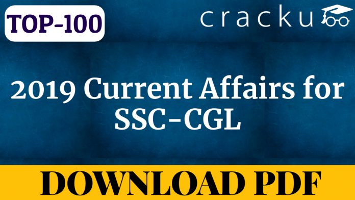 TOP-100 Current Affairs 2019 for SSC-CGL