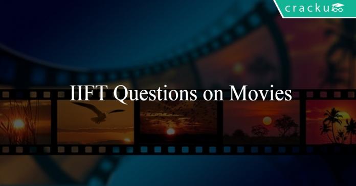 IIFT Questions on Movies
