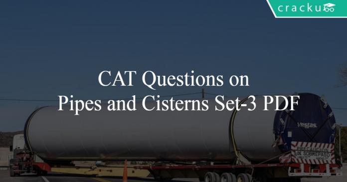 CAT Questions on Pipes and Cisterns Set-3 PDF