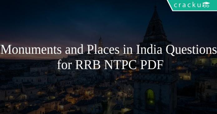 Monuments and Places in India Questions for RRB NTPC PDF