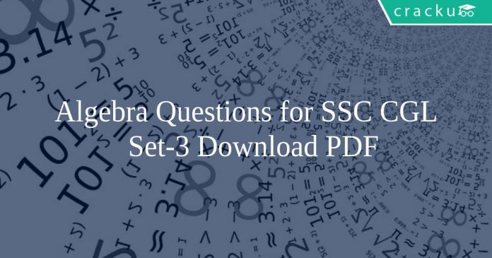 Algebra Questions for SSC CGL Set-3 PDF
