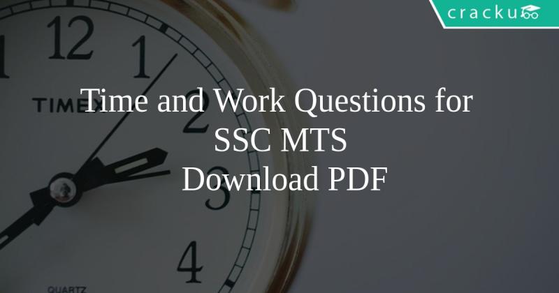 Time and Work Questions for SSC MTS PDF - Cracku