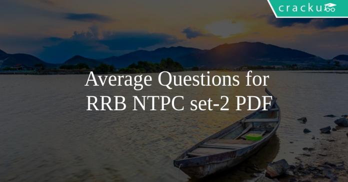 Average Questions for RRB NTPC set-2 PDF
