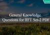 General Knowledge Questions for IIFT Set-2 PDF