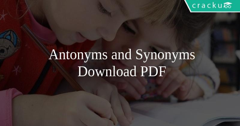 TOP-30 Antonyms and Synonyms for all Competitive Exams - Cracku
