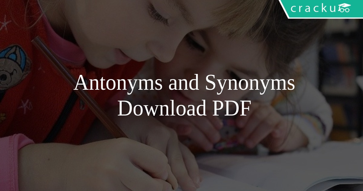 List of 400 English Synonyms & Antonyms – Practice to Beat Competition