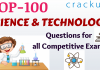 TOP-100 Science and Technology Questions for all Competitive Exams