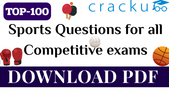 TOP-100 Sports Questions for All Competitive Exams
