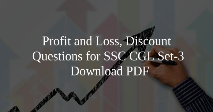 Profit and Loss, Discount Questions for SSC CGL Set-3 PDF