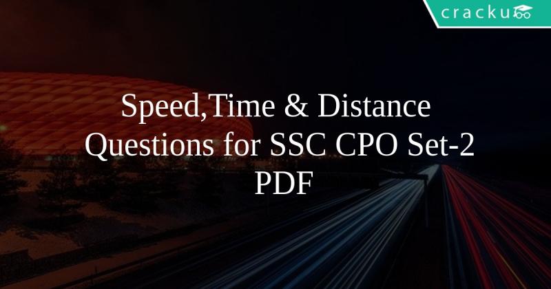 Time, Speed & Distance Questions for SSC CPO Set-2 PDF - Cracku