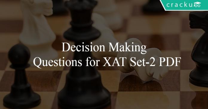 Decision Making Questions for XAT Set-2 PDF
