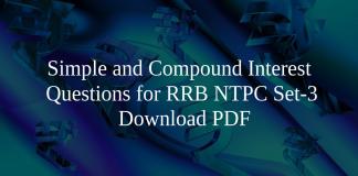 Simple and Compound Interest Questions for RRB NTPC Set-3 PDF
