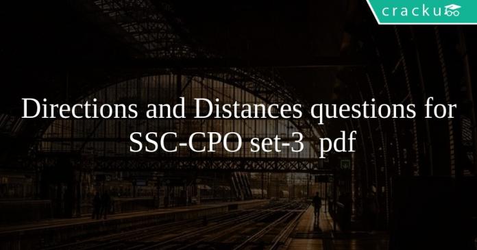 Directions and Distances questions for SSC-CPO set-3 pdf