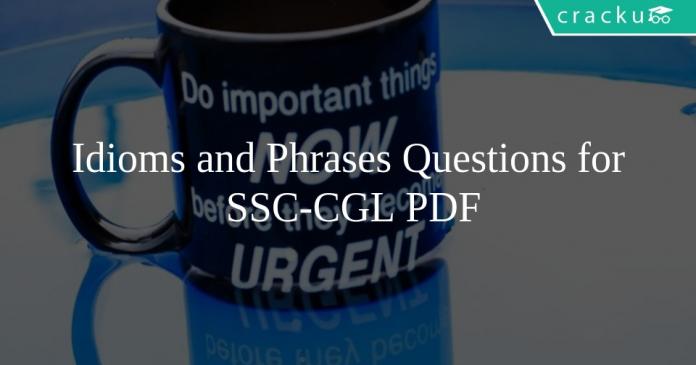 Idioms and Phrases Questions for SSC-CGL PDF