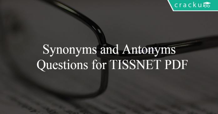 Synonyms and Antonyms Questions for TISSNET PDF