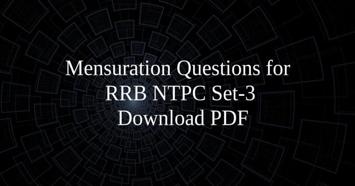 Mensuration Questions for RRB NTPC Set-3 PDF