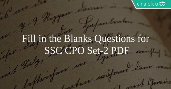 Fill in the Blanks Questions for SSC CPO Set-2 PDF