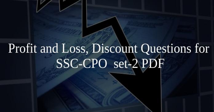 Profit and Loss, Discount Questions for SSC-CPO set-2 PDF