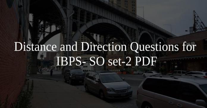 Distance and Direction Questions for IBPS- SO set-2 PDF