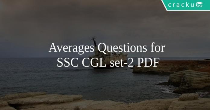 Averages Questions for SSC CGL set-2 PDF
