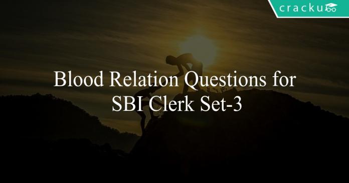 Blood Relation Questions for SBI Clerk Set-3