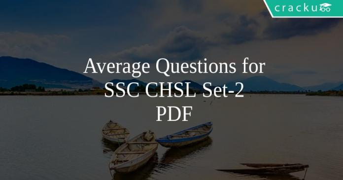 Average Questions for SSC CHSL Set-2 PDF