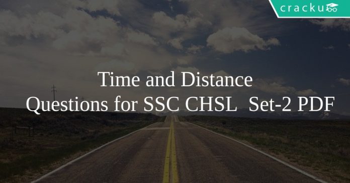 time and distance questions for SSC CHSL Set-2